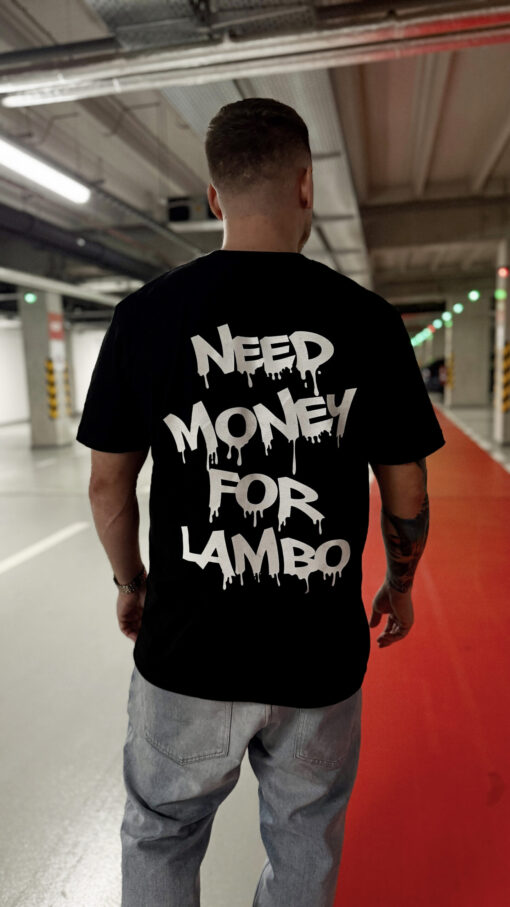 Need Money For Lambo - Tričko