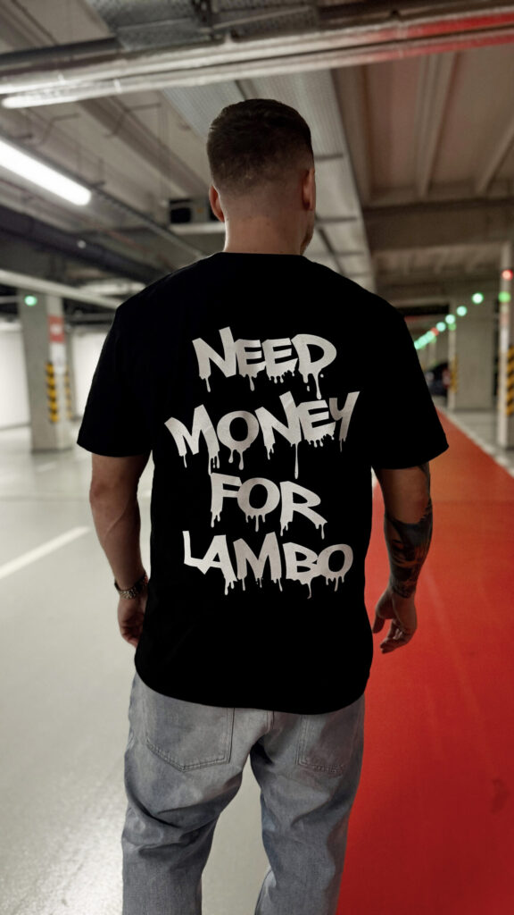 Need Money For Lambo - Tričko